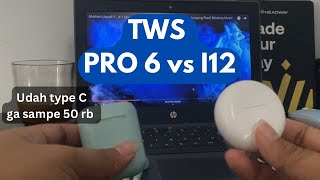 TWS EARBUD PRO 6 TWS TERBAIK VS i12 Bagus Mana [upl. by Ahsiram]