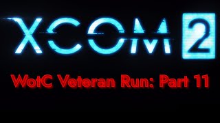 XCOM 2 War of the Chosen  Veteran Run Part 11 [upl. by Terina669]