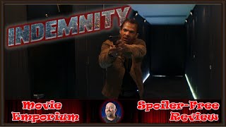 Indemnity 2022 Spoiler Free  Movie Review [upl. by Nellad]