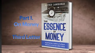 Third Letter  Argentarius The Essence of Money  Part I On Money [upl. by Oihsoy439]