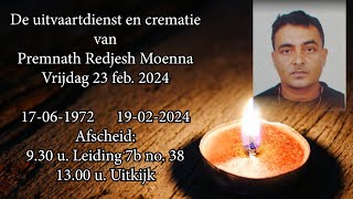 De uitvaartdienst en crematie van Premnath Redjesh Moenna Vrijdag 23 februari 2024 [upl. by Mohorva953]