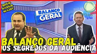 BALANÇO GERAL como o PROGRAMA conquista LIDERANÇA na AUDIÊNCIA [upl. by Haduj743]