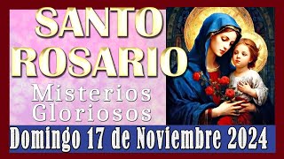 SANTO ROSARIO✞DOMINGO 17 NOV 2024MISTERIOS GLORIOSOS [upl. by Yr281]