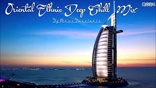 Oriental Ethnic Deep Chill Mix 6 2021  DjNikos Danelakis  Best of Deep Ethnic [upl. by Sane894]