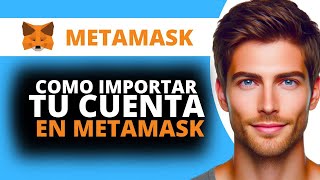 Como Importar tu Cuenta de Metamask a Cualquier Dispositivo [upl. by Tiana]