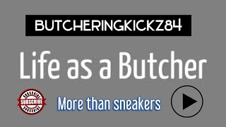 The butcher life of butcheringkickz84 butcher sneakers historychannel career history meat usa [upl. by Alvin967]