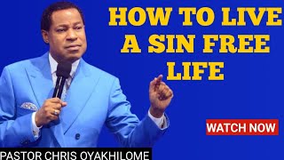 HOW TO LIVE A SIN FREE LIFE  PASTOR CHRIS OYAKHILOME [upl. by Elorak507]