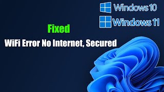 Fix WiFi Error No Internet Secured On Windows 11 [upl. by Packston]