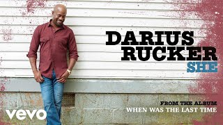 Darius Rucker  She Official Audio [upl. by Haorbed]