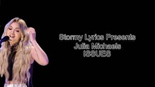 Julia Michaels  Issues lyric video [upl. by Haridan711]