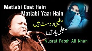 Matlabi Dost Hain Matlabi Yaar Hain  Qawali  Nusrat Fateh Ali Khan [upl. by Erdua]