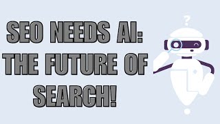 Why SEO Needs AI The Future of Search Optimization [upl. by Klecka146]