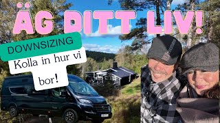 DOWNSIZING  Campervan VÅR LIVSSTIL  Vanlife Own your life [upl. by Aiasi669]