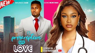 Prescription Of Love  Uche Montana Maurice Sam New 2024 African Nigerian Movies [upl. by Binette]