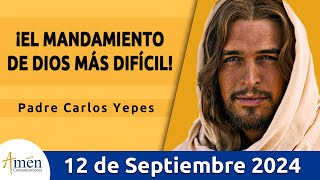 Evangelio De Hoy Jueves 12 Septiembre 2024 l Padre Carlos Yepes l San Lucas 62738 [upl. by Ander]