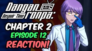 I ACTUALLY HAVE NO IDEA ANYMORE  Danganronpa Despair Time  Chapter 2 Episode 12 REACTION [upl. by Ajroj939]