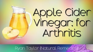 Apple Cider Vinegar for Arthritis [upl. by Fedak]