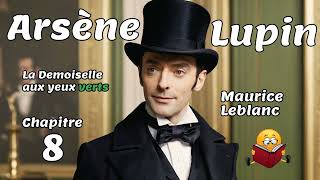 La Demoiselle aux yeux verts  Chapitre 8  Arsène Lupin  Maurice Leblanc [upl. by Fernandina]