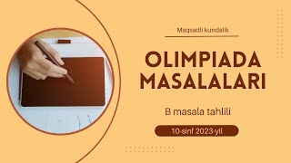 B masala  10sinf informatika olimpiadasi masalalari 3bosqich  viloyat bosqichi [upl. by Benedix]