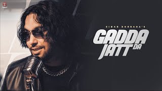 SIMAR DORRAHA  GADDA JATT DA Official Video YANKEE  punjabi songs 2023 [upl. by Barker]