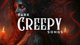 Dark Creepy Songs LYRICS [upl. by Bacon]