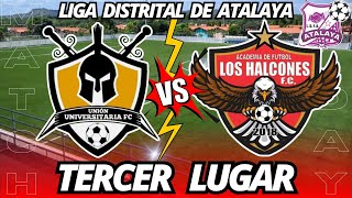 LIGA DISTRITAL DE ATALAYA  UNIÓN UNIVERSITARIA VS LOS HALCONES [upl. by Trescott]