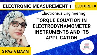 Torque Equation in Electrodynamometer Instruments and its application  Lecture 18  By S Razia [upl. by Gisser933]