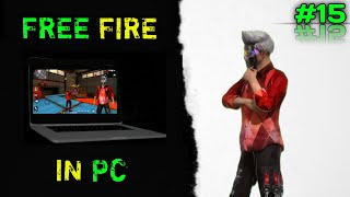 Playing FREE FIRE in PC First Time  FF 15 [upl. by Okomom]