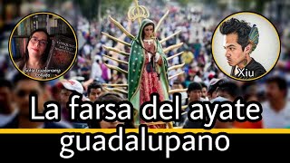 La farsa del ayate guadalupano  Sofía Guadarrama Collado [upl. by Nhguaval759]