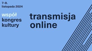 współKongres Kultury 2024  dzień 2  debaty plenarne  transmisja online [upl. by Amadus514]