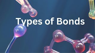 Understanding Types of Bonds in Chemistry A Quick Guide [upl. by Kippy]