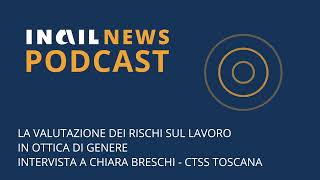 Inail news podcast  La valutazione dei rischi sul lavoro in ottica di genere [upl. by Grosmark123]