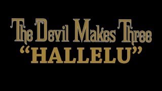 The Devil Makes Three  Hallelu Audio Stream [upl. by Ailadgim]