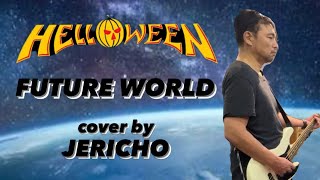 FUTURE WORLD  HELLOWEEN cover by JERICHO [upl. by Elconin797]