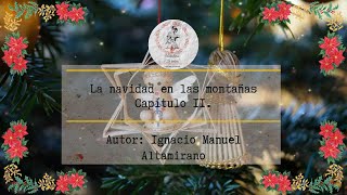 AudiolibroquotLa navidad en las montañas Capítulo 11quot Tercera parte Ignacio M Altamirano [upl. by Ahsata63]