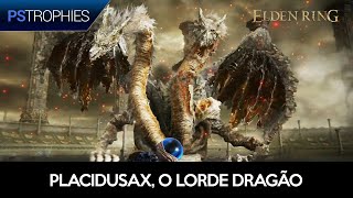 Elden Ring  Placidusax o Lorde Dragão LOCALIZAÇÃO E BOSS FIGHT [upl. by Dove954]