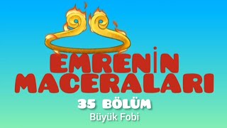 Emrenin Maceraları  35 Bölüm  Büyük Fobi [upl. by Ramaj]