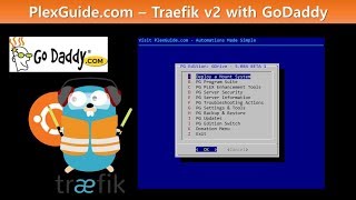 PlexGuide Traefik Deployment with GoDaddy [upl. by Cofsky]