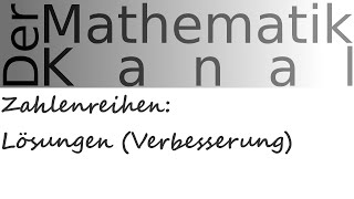 Zahlenreihen Lösungen Verbesserung  DerMathematikKanal [upl. by Arreit390]