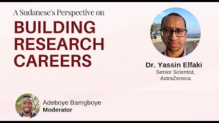 Building Research Careers with Yassin Elfaki PhD [upl. by Umeko]