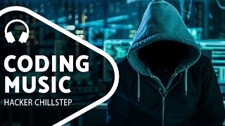 Chillstep Music for Programming  Cyber  Coding [upl. by Annaoy]