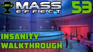 Citadel Old Friends  Mass Effect 1 Insanity Walkthrough Part 53 100 Completionist [upl. by Kcirrad897]