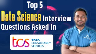 Top 5 Data Science Interview Questions Asked In TCS  Data Science Interview Questions amp Answers [upl. by Ashlan802]