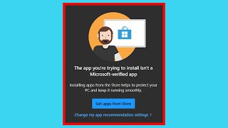 How To Fix The app youre trying to install isnt a Microsoftverified app On Windows 11 [upl. by Starlene570]