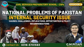 National Problems of Pakistan  Internal Security Issues 4  Pak Affairs  GM Pitafi  CSPs Academy [upl. by Anurag462]