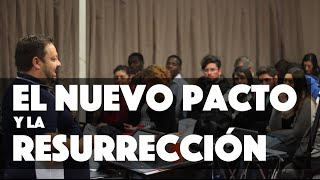 Aptl Mike Bunster  El nuevo pacto y la Resurrección [upl. by Enived]