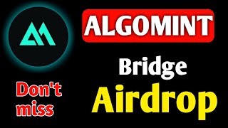 🤑Confirmed Big Algomint Airdrop  Algomint Insensitive program more Bridge more Reward [upl. by Nedah]