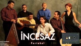 İncesaz  Portakal  Mazi Kalbimde © 2005 Kalan Müzik [upl. by Yht]