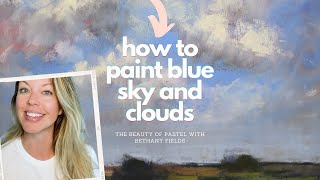 Learning to Paint Skies and Clouds  The Beauty of Pastel with Bethany Fields [upl. by Lrig]