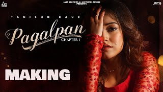 Pagalpan  Making  Tanishq Kaur  Ieshaan Sehgaal Big Boss  Songs 2021  Jass Records [upl. by Dorella]